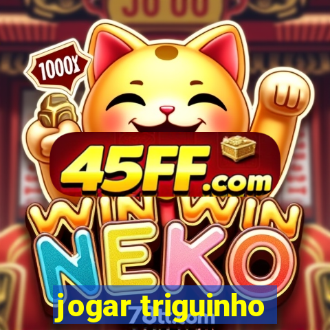 jogar triguinho